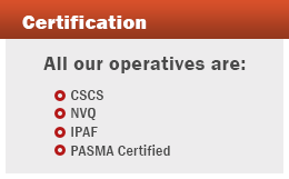 All our operatives are: css, NVQ, IPAF, PASMA certified